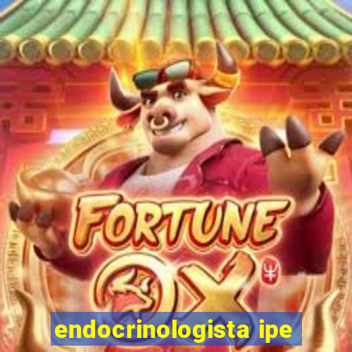 endocrinologista ipe